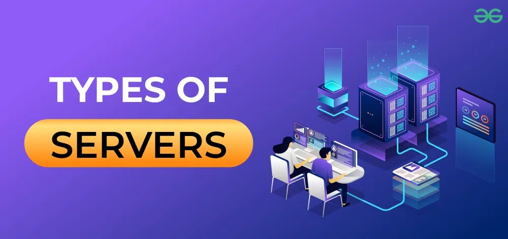 12 Types of Servers Every IT Professional Should Know